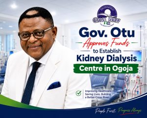 Gov. Otu Approves Funds to Establish Kidney Dialysis Centre in Ogoja